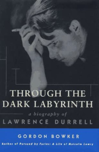 Lawrence Durell - Through The Dark Labyrinth