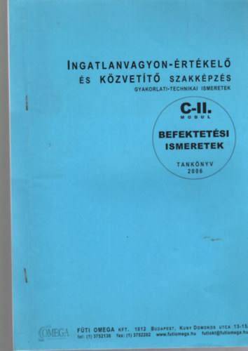 Ingatlanvagyon-rtkel s kzvett szakkpzs - gyakorlati-technikai ismeretek C-II. modul - Befektetsi ismeretek tanknyv 2006