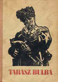Nyikolaj Vasziljevics Gogol - Tarasz Bulba (illusztr�lt)