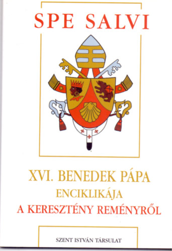 Spe Salvi - XVI. Benedek Ppa enciklikja a keresztny remnyrl