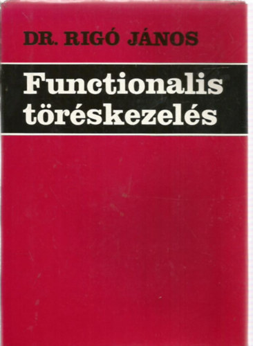 Dr. Rig Jnos - Functionalis trskezels