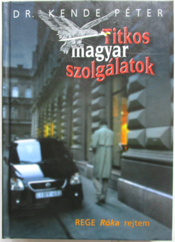Titkos magyar szolglatok - Rege rka rejtem