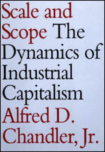 Scale and Scope : The Dynamics of Industrial Capitalism