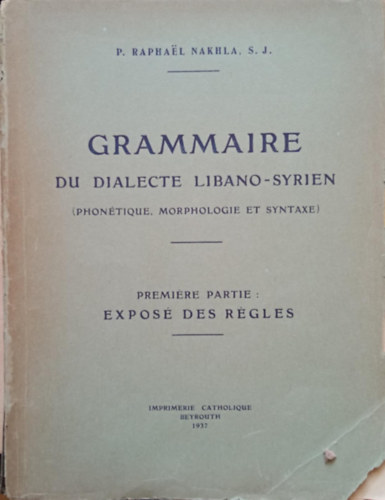 Grammaire du dialecte libano-syrien (phonetique, morphologie et syntaxe)