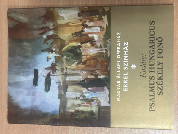 Magyar Állami Operaház - Erkel Színház: Kodály - Psalmus Hungaricus Székely Fonó