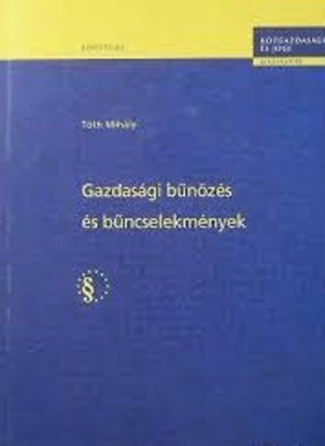 T�th Mih�ly - Gazdas�gi b�n�z�s �s b�ncselekm�nyek