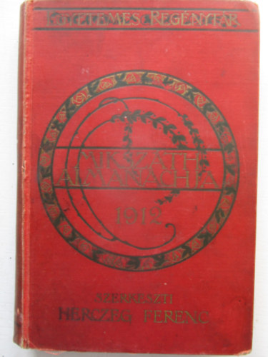 Miksz�th Almanach az 1912-ik sz�k� �vre /Egyetemes reg�nyt�r/