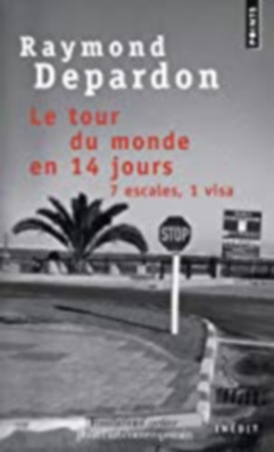 Raymond Depardon - Le Tour du monde en 14 jours: 7 escales, 1 visa