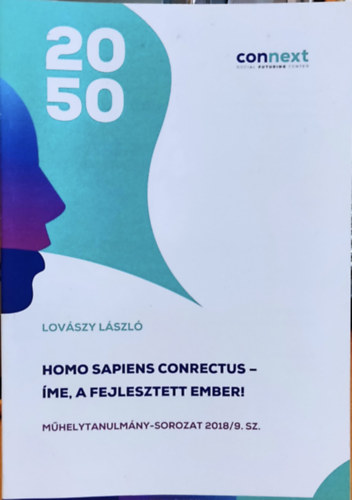 2050 Homo Sapiens Conrectus - me, a fejlesztett ember! - Mhelytanulmny-sorozat 2018/9. sz. (Connext)