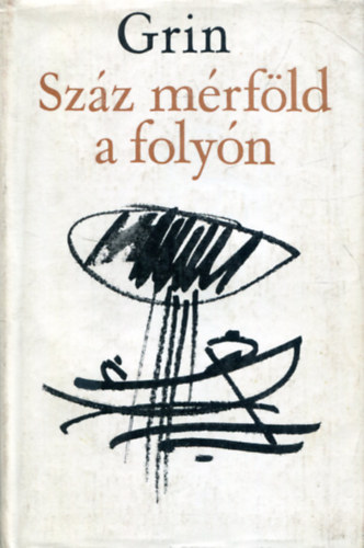 Alekszandr Grin - Sz�z m�rf�ld a foly�n