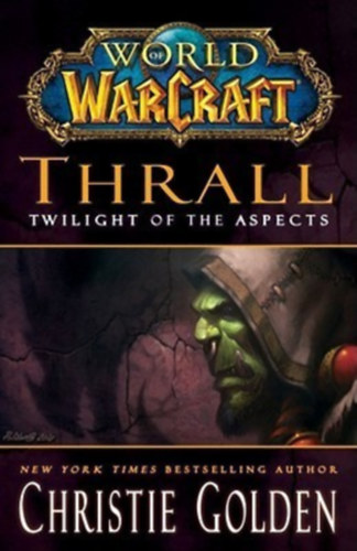 World of Warcraft: Thrall - Twilight of the Aspects
