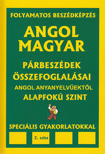 Angol-magyar prbeszdek s sszefoglalsaik angol anyanyelvektl - Alapfok szint