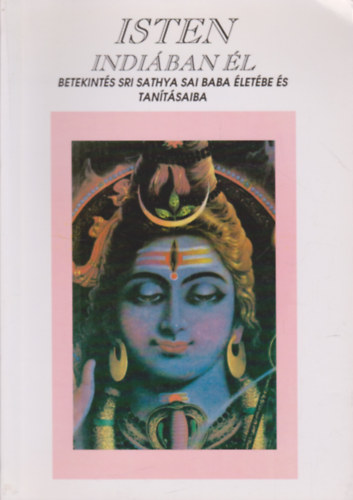 Isten Indiban l (Betekints Sri Sathya Sai Baba letbe s ...)