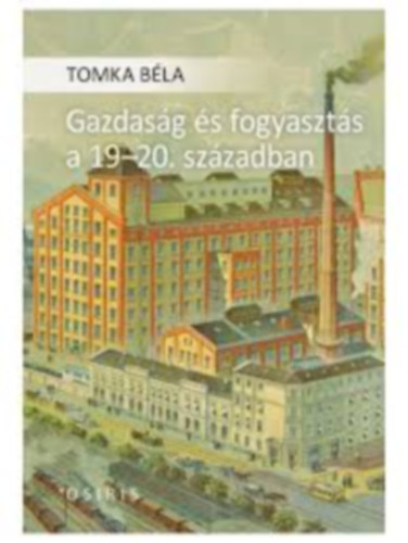 Gazdas�g �s fogyaszt�s a 19-20. sz�zadban