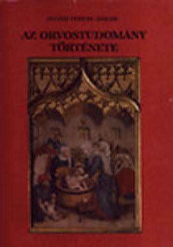 Szerző Dr. Med. Mayer Ferenc Kolos Szerkesztő Dr. Antall József Lektor Dr. Magyary-Kossa Gyula - Az orvostudomány története - Kezdetleges kultúrák. A történelem őskora és a primitív ember. Népies orvoslás - Folyammenti kultúrák. Az orvostudomány fejlődésének kezdete a régi theokratikus államokban - A görög felvilágosod