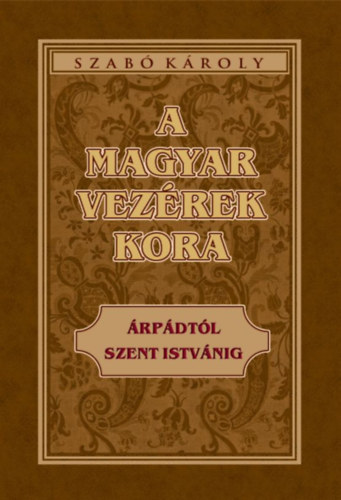 A magyar vezrek kora