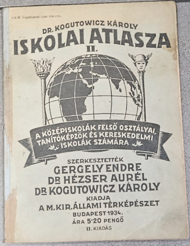 Dr. Hzser Aurl  Gergely Endre (szerk.), Dr. Kogutowicz Kroly (szerk.) - Dr. Kogutovwicz Kroly iskolai atlasza II.