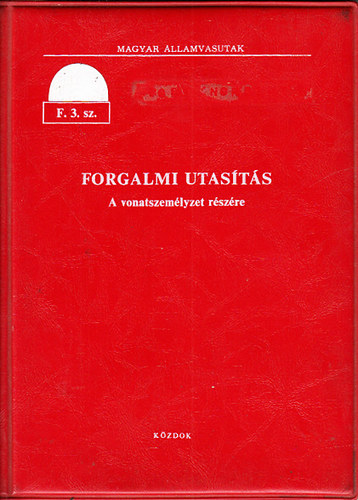 F. 3. sz. forgalmi utasts (A vonatszemlyzet rszre)- Magyar llamvasutak
