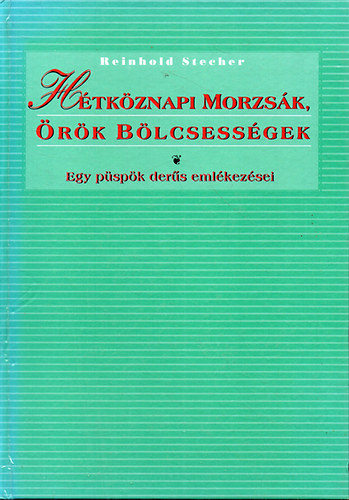 Htkznapi morzsk, rk blcsessgek (Egy pspk ders emlkezsei. A szerz sajt illusztrciival)