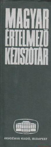 Juhász-Szőke-O.Nagy-Kovalovszky (szerk.) - Magyar értelmező kéziszótár A-ZS