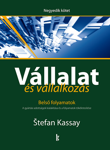 Vllalat s vllalkozs IV. - Bels folyamatok