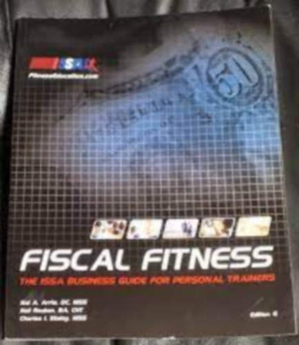 Sal Arria - Fiscal Fitness The ISSA Business Guide for Personal Trainters