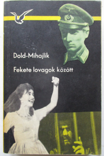 Mihajlik-Dold - Fekete lovagok k�z�tt