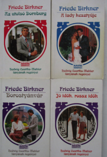 Friede Birkner - 4 db Friede Birkner k�tet (Az utols� Dornburg - Borosty�nv�r - A lady keszty�je - J� id�k, rossz id�k)
