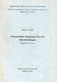 A Pannonhalmi F�ap�ts�gi K�nyvt�r k�ziratkatal�gusa (1850 el�tti...)