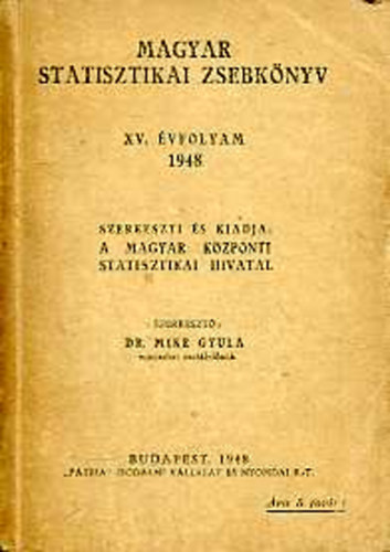 DR. Mike Gyula  (szerk.) - Magyar statisztikai zsebknyv XV. vfolyam 1948