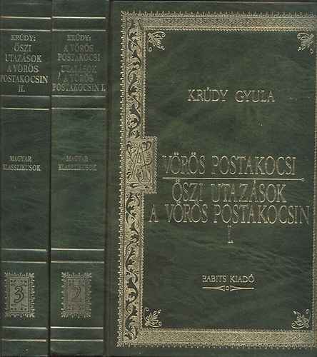 Krdy Gyula - A vrs postakocsi -  szi utazsok a vrs postakocsin I-II. (Magyar klasszikusok 2-3.)