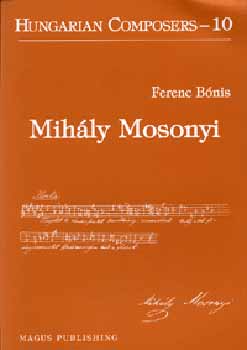 Mosonyi Mihly (Magyar zeneszerzk 10.)
