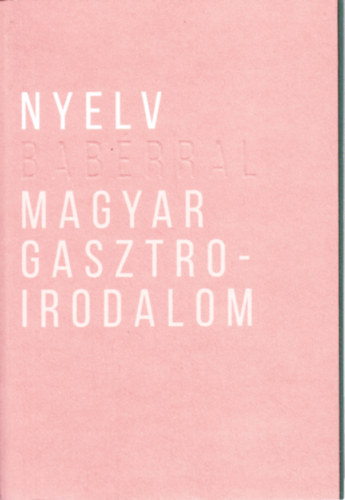 Nyelv bab�rral - Magyar gasztroirodalom