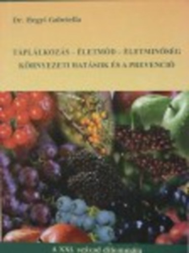 Hegyi Gabriella Dr. - Tpllkozs - letmd - letminsg - Krnyezeti Hatsok