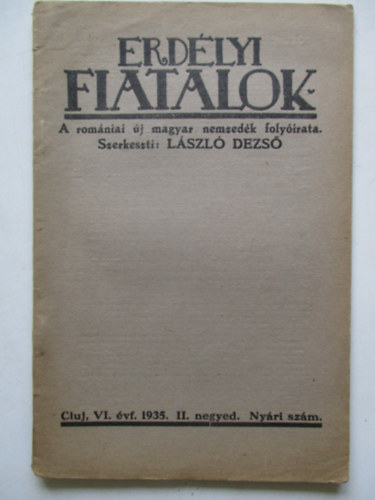 Erdlyi Fiatalok /A romniai j magyar nemzedk folyirata/ 1935 II. negyed nyri szm