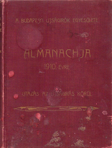 A budapesti ujs�g�r�k egyes�lete 1910-�vi Almanachja