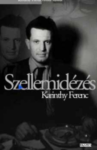 Szellemid�z�s 1944 - (Karinthy Ferenc �letm� sorozat)
