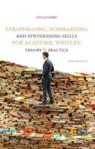 Paraphrasing, summarising and synthesising skills for academic writers: Theory and practice