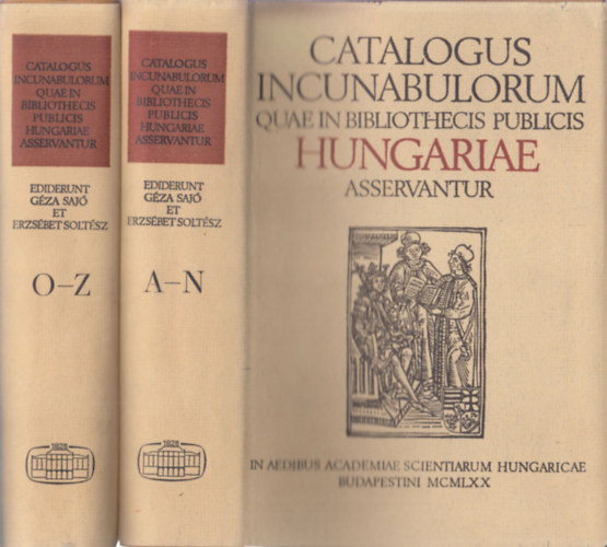 Soltsz Erzsbet Saj Gza - Catalogus incunabulorum quae in bibliothecis publicis Hungariae I-II. (reprint)