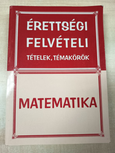 �retts�gi, felv�teli t�telek, t�mak�r�k - Matematika
