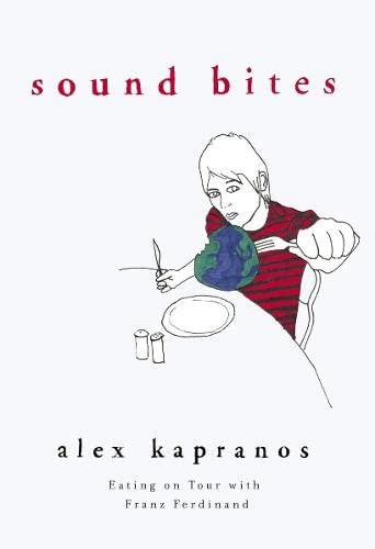 Sound Bites - Eating on Tour with Franz Ferdinand