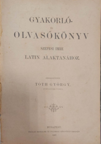 T�th Gy�rgy - Gyakorl�-�s olvas�k�nyv Szepesi Imre Latin alaktan�hoz