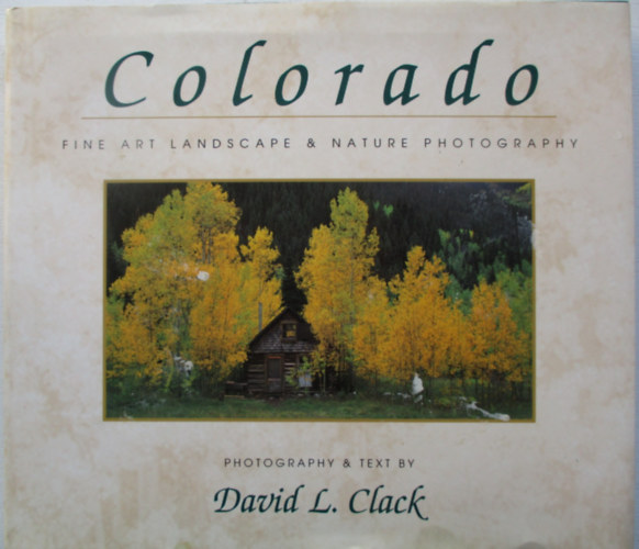 David L Clack - Colorado fine art landscape & nature photography