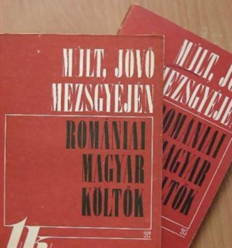 Mlt, jv mezsgyjn - Romniai magyar kltk I-II.