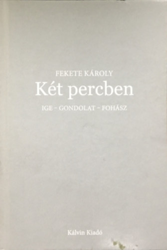 Fekete Kroly - Kt percben