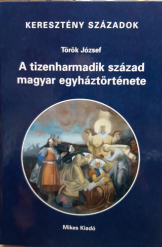 A tizenharmadik szzad magyar egyhztrtnete