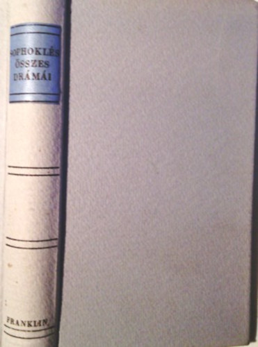 Sophokl�s - Sophokl�s �sszes dr�m�i