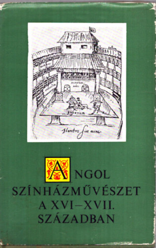 Sz�kely Gy�rgy - Angol sz�nh�zm�v�szet a XVI-XVII. sz�zadban