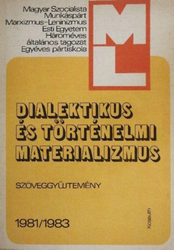 Dialektikus s trtnelmi materializmus 1981/1983 (Szveggyjtemny)