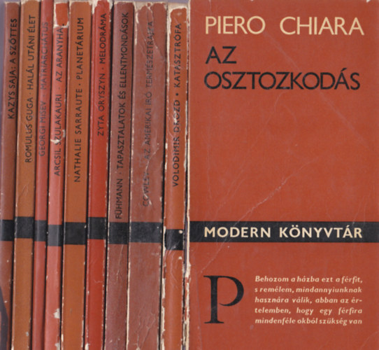 Modern Knyvtr:10db.:Piero Chiara:Az osztozkods+Volodimir Drozd:Katasztrfa+Malcolm Cowley:Az amerikai r termszetrajza+Franz Fhmann:Tapasztalatok s ellentmondsok+Zyta Oryszyn:Melodrma